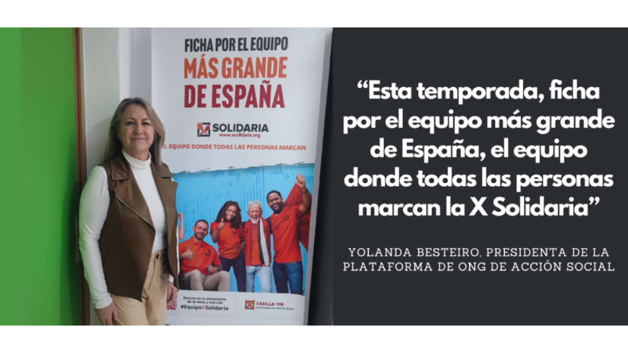 presidenta de la Plataforma ONG: Esta temporada ficha por el equipo más grande de España, el equipo donde todas las personas marcan la X Solidaria